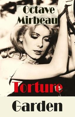 Torture Garden by Mirbeau, Octave