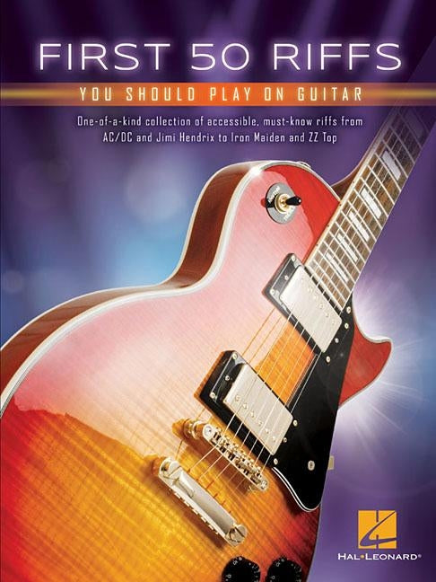 First 50 Riffs You Should Play on Guitar by Hal Leonard Corp