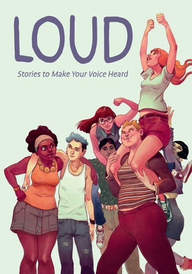 Loud: Stories to Make Your Voice Heard by Cercignano, Anna