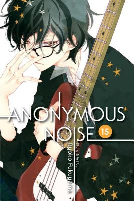 Anonymous Noise, Vol. 15 by Fukuyama, Ryoko