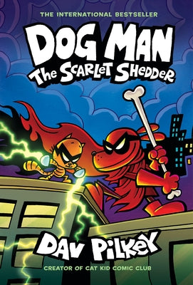 Dog Man: The Scarlet Shedder: A Graphic Novel (Dog Man #12): From the Creator of Captain Underpants by Pilkey, Dav