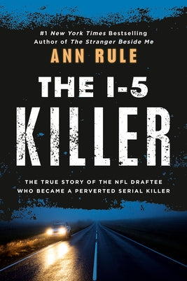 The I-5 Killer by Rule, Ann