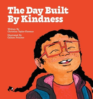 The Day Built By Kindness by Taylor-Florence, Christina D.