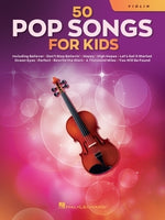 50 Pop Songs for Kids for Violin by Hal Leonard Corp