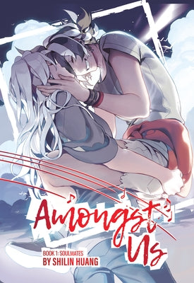 Amongst Us - Book 1: Soulmates by Huang, Shilin