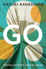 Go: A Coming of Age Novel by Kaneshiro, Kazuki