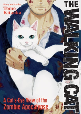 The Walking Cat: A Cat's-Eye-View of the Zombie Apocalypse (Omnibus Vol. 1-3) by Kitaoka, Tomo