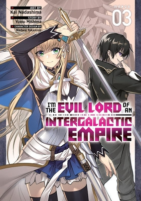 I'm the Evil Lord of an Intergalactic Empire! (Manga) Vol. 3 by Mishima, Yomu