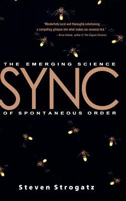 Sync: The Emerging Science of Spontaneous Order by Strogatz, Steven