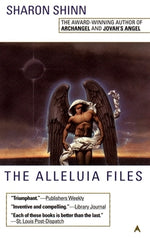 The Alleluia Files by Shinn, Sharon