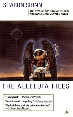 The Alleluia Files by Shinn, Sharon