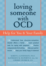 Loving Someone with OCD: Help for You & Your Family by Landsman, Karen J.