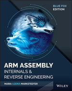 Blue Fox: Arm Assembly Internals and Reverse Engineering by Markstedter, Maria