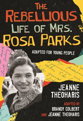 The Rebellious Life of Mrs. Rosa Parks (Adapted for Young People) by Theoharis, Jeanne