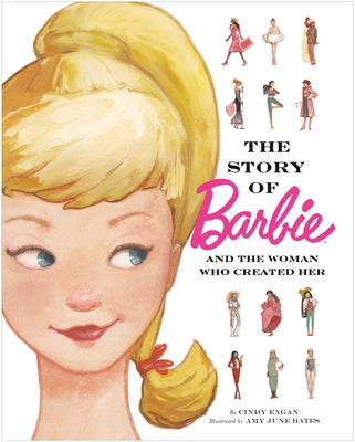 The Story of Barbie and the Woman Who Created Her (Barbie) by Eagan, Cindy