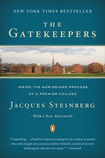 The Gatekeepers: Inside the Admissions Process of a Premier College by Steinberg, Jacques