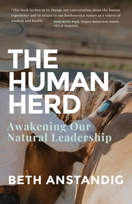 The Human Herd: Awakening Our Natural Leadership by Anstandig, Beth