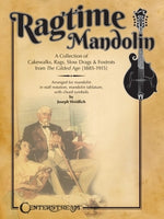 Ragtime Mandolin: A Collection of Cakewalks, Rags, Slow Drags, and Foxtrots from the Gilded Age by Weidlich, Joseph