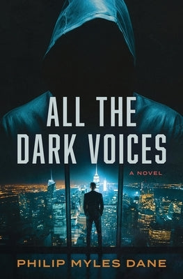 All the Dark Voices by Dane, Philip Myles