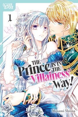 The Prince Is in the Villainess' Way!, Volume 1 by Minami Shiina