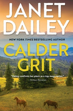 Calder Grit: A Sweeping Historical Ranching Dynasty Novel by Dailey, Janet