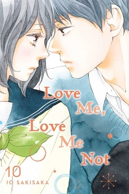 Love Me, Love Me Not, Vol. 10 by Sakisaka, Io