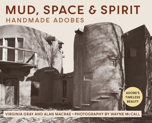 Mud, Space and Spirit: Handmade Adobes by Gray, Virginia