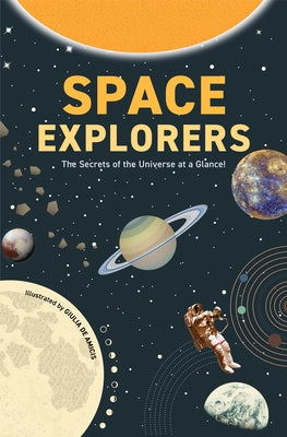 Space Explorers: The Secrets of the Universe at a Glance! (Astronomy Book for Middle Schoolers Ages 8-10) by de Amicis, Giulia