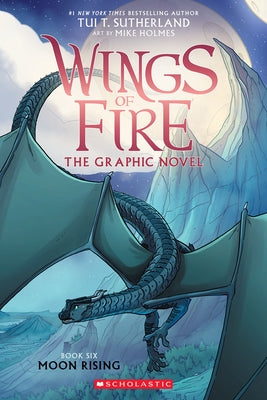 Moon Rising: A Graphic Novel (Wings of Fire Graphic Novel #6) by Sutherland, Tui T.