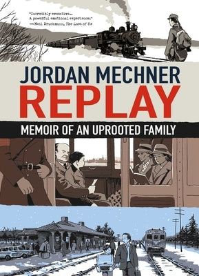 Replay: Memoir of an Uprooted Family by Mechner, Jordan