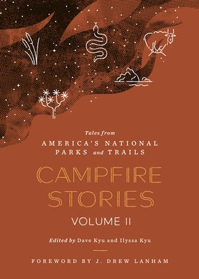 Campfire Stories Volume II: Tales from America's National Parks and Trails by Kyu, Dave