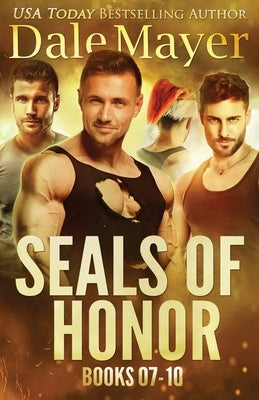 SEALs of Honor Books 7-10 by Mayer, Dale