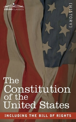 The Constitution of the United States: including the Bill of Rights by Us Founding Fathers