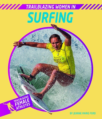 Trailblazing Women in Surfing by Ford, Jeanne Marie