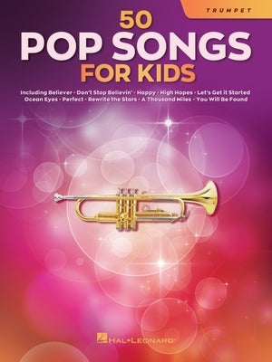 50 Pop Songs for Kids for Trumpet by Hal Leonard Corp