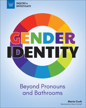 Gender Identity: Beyond Pronouns and Bathrooms by Cook, Maria