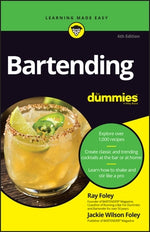 Bartending for Dummies by Foley, Ray