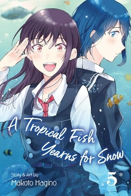 A Tropical Fish Yearns for Snow, Vol. 5 by Hagino, Makoto