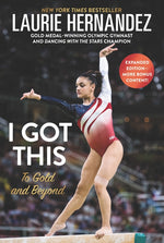 I Got This: To Gold and Beyond by Hernandez, Laurie