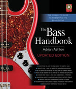 The Bass Handbook: The Complete Guide to Mastering the Bass Guitar by Ashton, Adrian