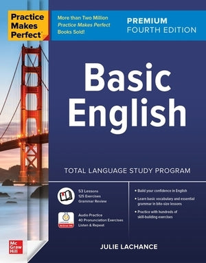 Practice Makes Perfect: Basic English, Premium Fourth Edition by LaChance, Julie