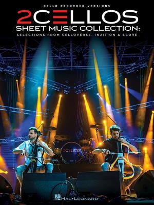 2cellos - Sheet Music Collection: Selections from Celloverse, In2ition & Score for Two Cellos by 2cellos