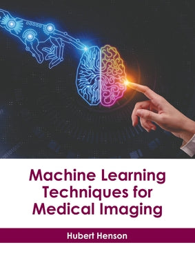 Machine Learning Techniques for Medical Imaging by Henson, Hubert