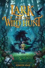 Lark and the Wild Hunt by Adam, Jennifer