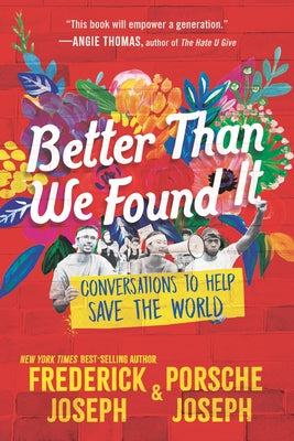 Better Than We Found It: Conversations to Help Save the World by Joseph, Frederick