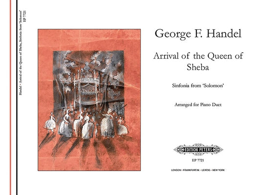 Arrival of the Queen of Sheba (Arranged for Piano Duet): From the Oratorio Solomon by Handel, George Frideric