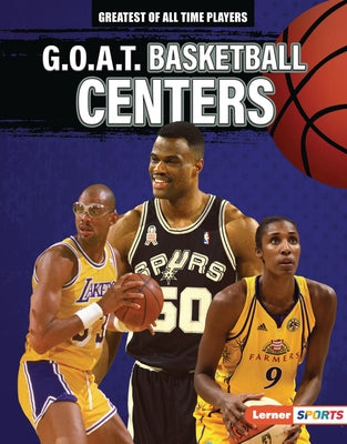 G.O.A.T. Basketball Centers by Lowe, Alexander