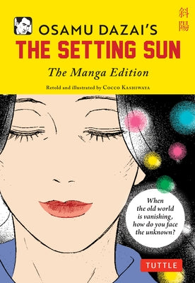 Osamu Dazai's the Setting Sun: The Manga Edition by Dazai, Osamu