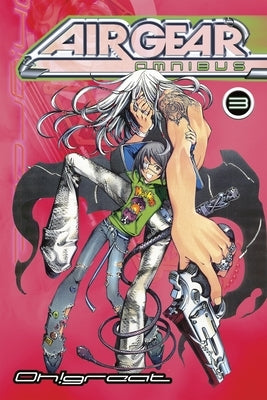 Air Gear Omnibus, Volume 3 by Oh!great