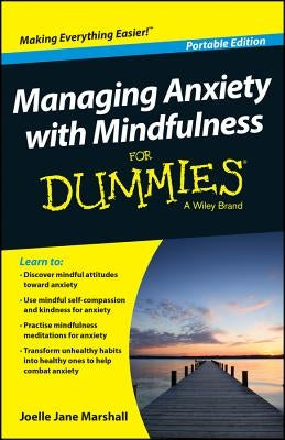 Managing Anxiety with Mindfulness for Dummies by Marshall, Joelle Jane